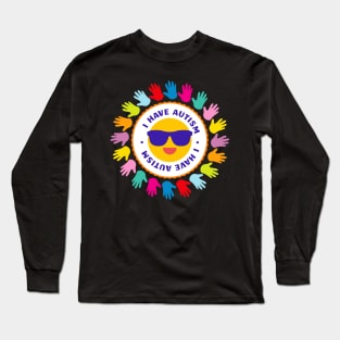 I have Autism Long Sleeve T-Shirt